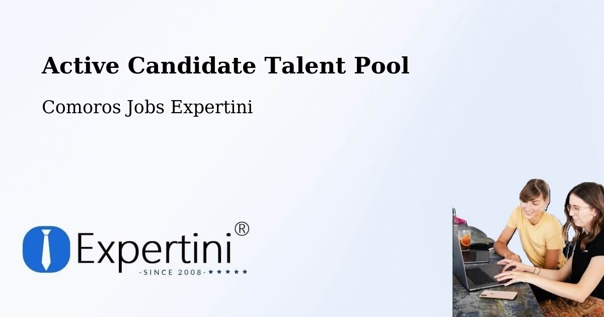 Active Candidate Talent Pool – Comoros - Comoros Jobs Expertini