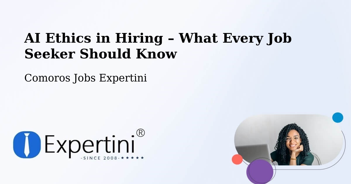 AI Ethics in Recruitment & Hiring – Comoros - Comoros Jobs Expertini