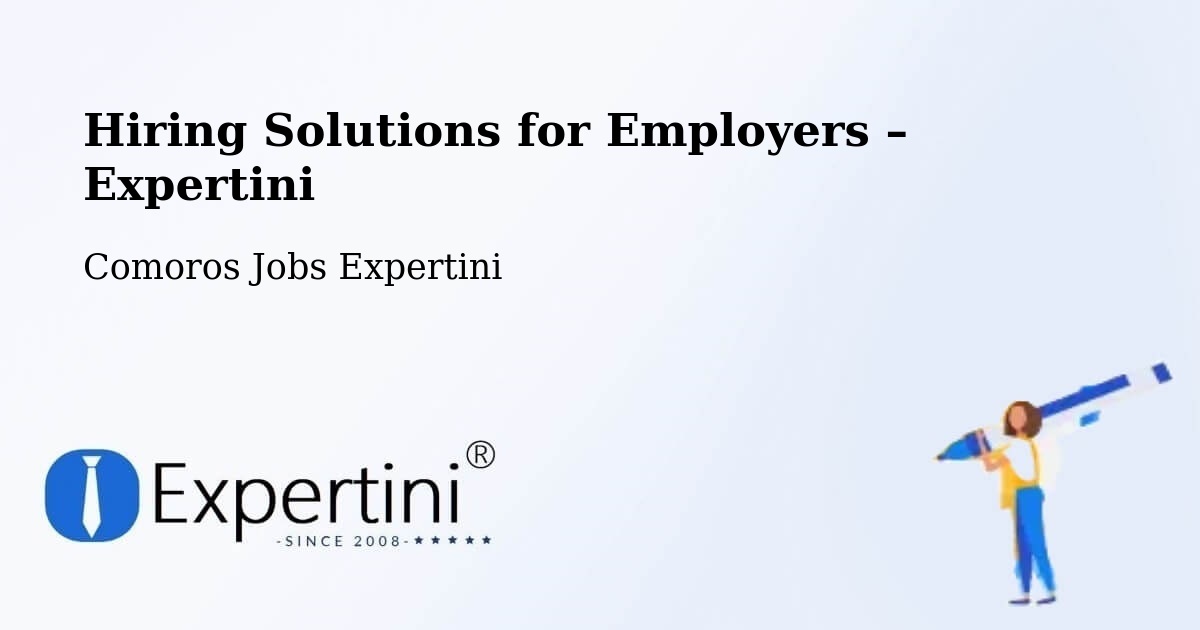 Hiring Solutions for Employers in Comoros - Comoros Jobs Expertini