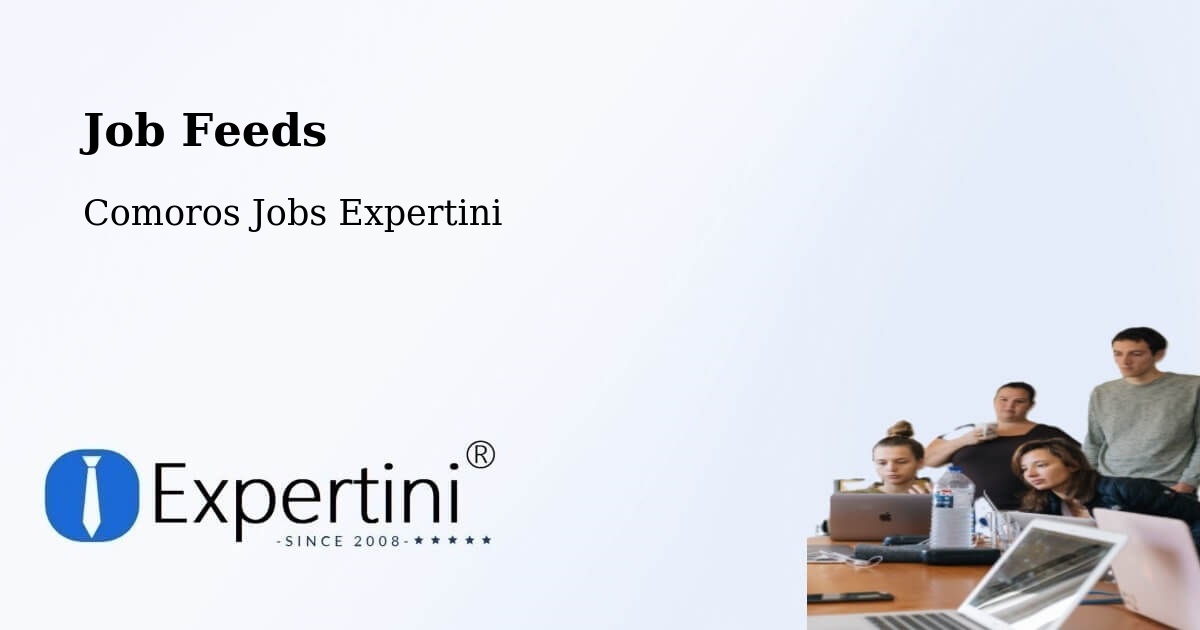 Job Listings Feed – Comoros - Comoros Jobs Expertini