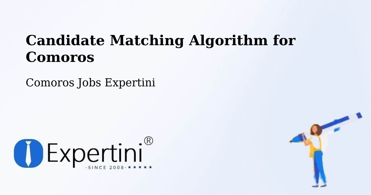 Candidate Matching Algorithm for Comoros - Comoros Jobs Expertini