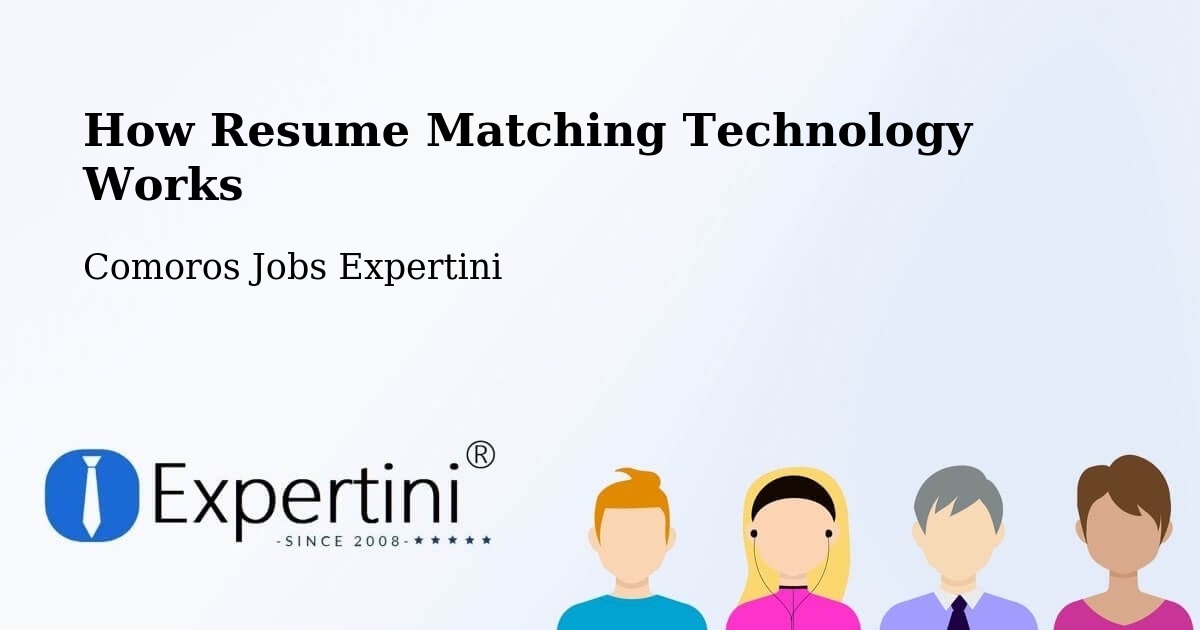How Resume Matching Technology Works - Comoros Jobs Expertini