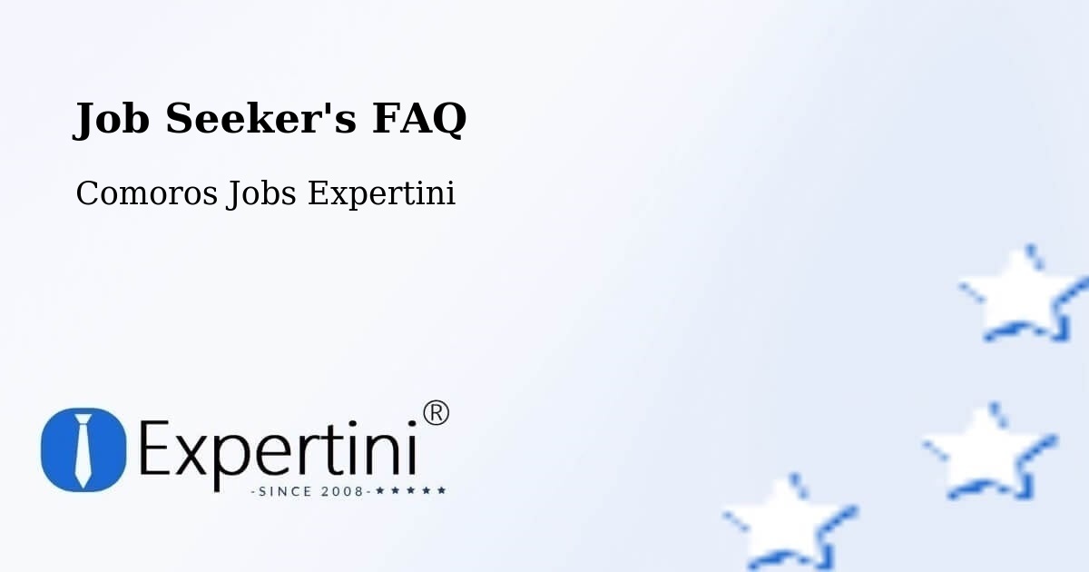 Job Seeker's FAQ - Comoros Jobs Expertini