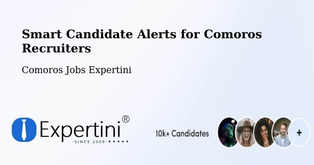 Smart Candidate Alerts for Comoros Recruiters - Comoros Jobs Expertini