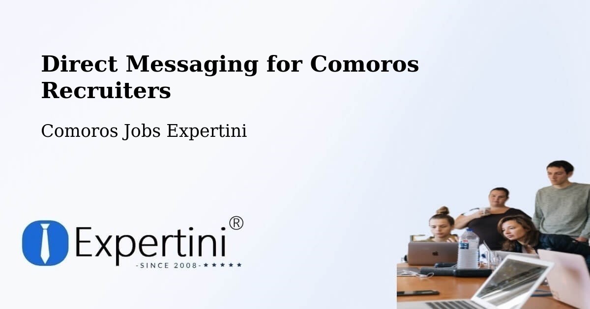 Direct Messaging for Comoros Recruiters - Comoros Jobs Expertini