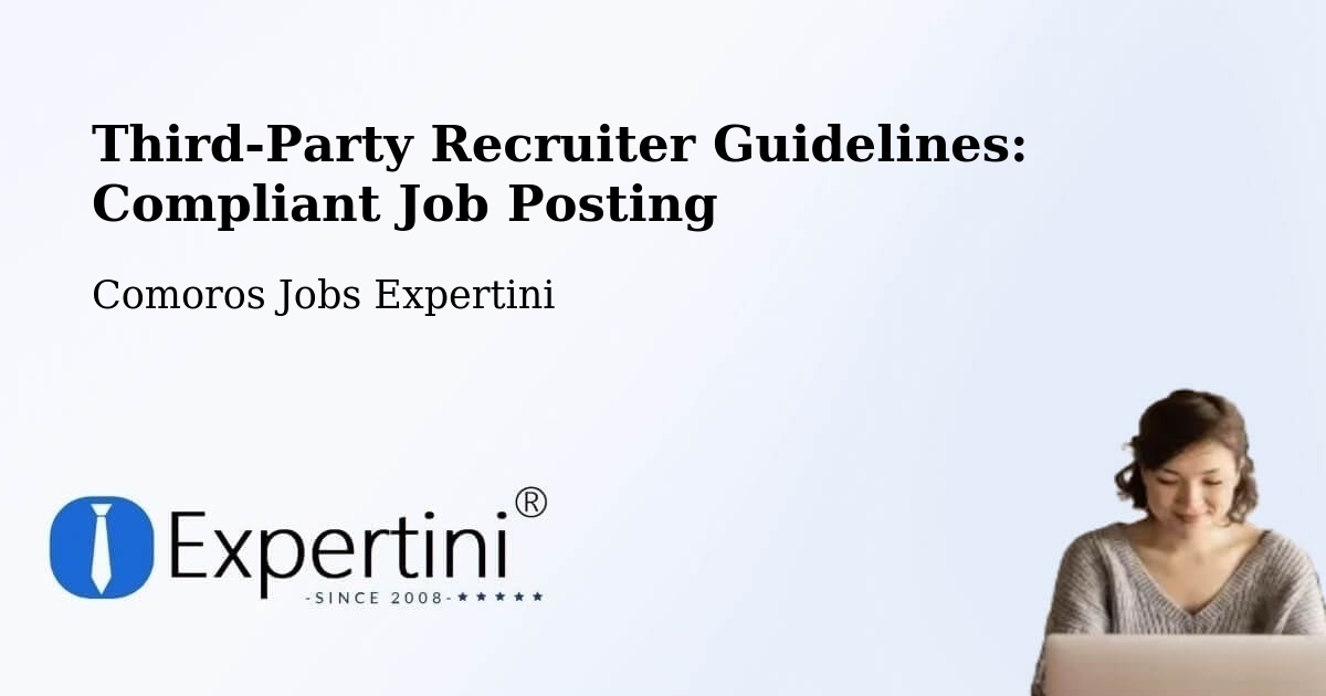 Third-Party Recruiter Guidelines: Compliant Job Posting - Comoros Jobs Expertini