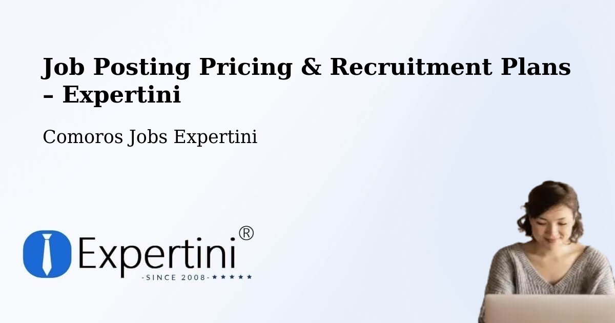 Job Posting Pricing & Recruitment Plans – Comoros - Comoros Jobs Expertini