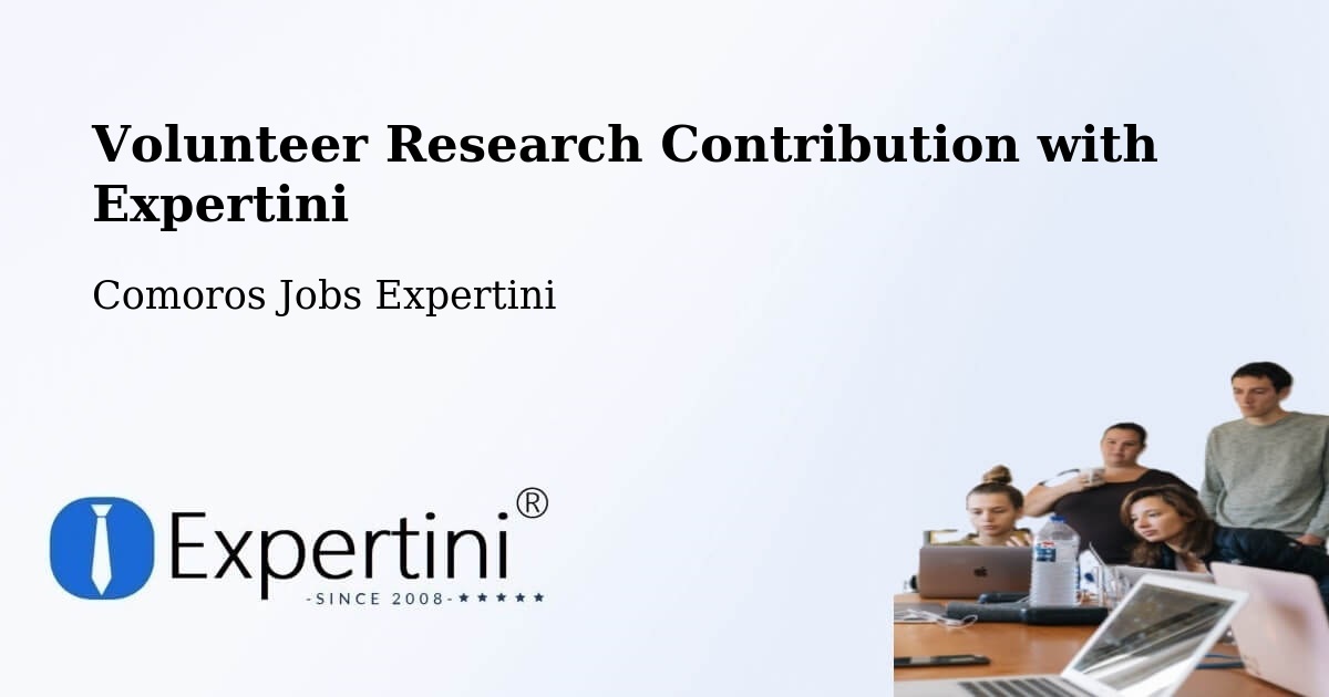 Volunteer Research Contribution Program – Comoros - Comoros Jobs Expertini