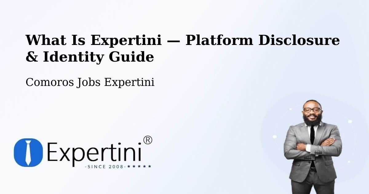 What Is Expertini — Platform Disclosure & Identity Guide – Comoros
